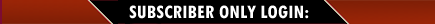 Subscriber only login