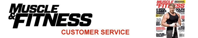Muscle & Fitness Mag Digital Customer Care